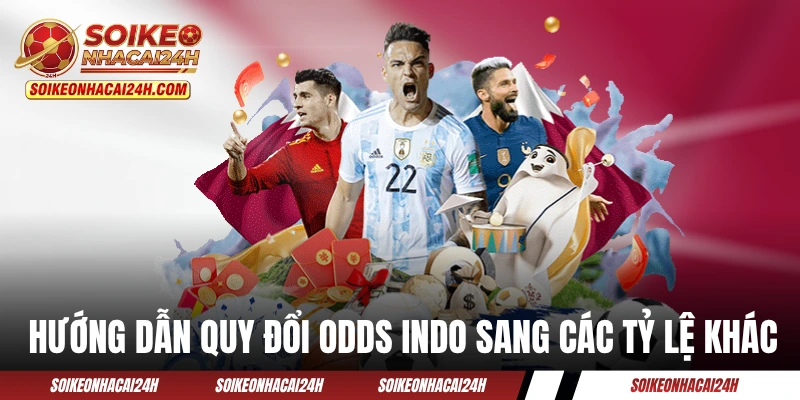 Kèo Indo - Loại Odds Phổ Biến Tại Thị Trường Đông Nam Á Hướng dẫn quy đổi odds Indo sang các tỷ lệ khác