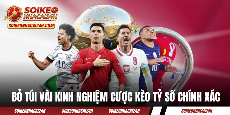 Kèo Tỷ Số - Tổng Hợp Bí Quyết Chơi Kèo Bóng Đá 1 Ăn 100! Bỏ túi vài kinh nghiệm kèo cược tỷ số chính xác