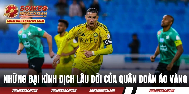 AL Nassr - Tìm Hiểu “Cái Nôi” Của Nền Bóng Đá Ả Rập Xê Út Những đại kình địch lâu đời của quân đoàn áo vàng